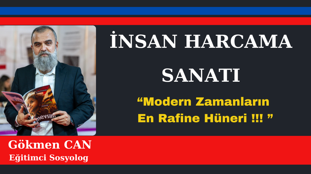 Eğer bu yazıya göz atıyorsanız, muhtemelen ya harcanmışsınızdır ya da hâlihazırda bu sanatın icracılarındansınızdır belki de. Ama hemen endişeye mahal yok. Zira günümüz toplumunda “insan harcama” artık bir meziyet, bir strateji, hatta bir kariyer basamağı olarak görülüyor.