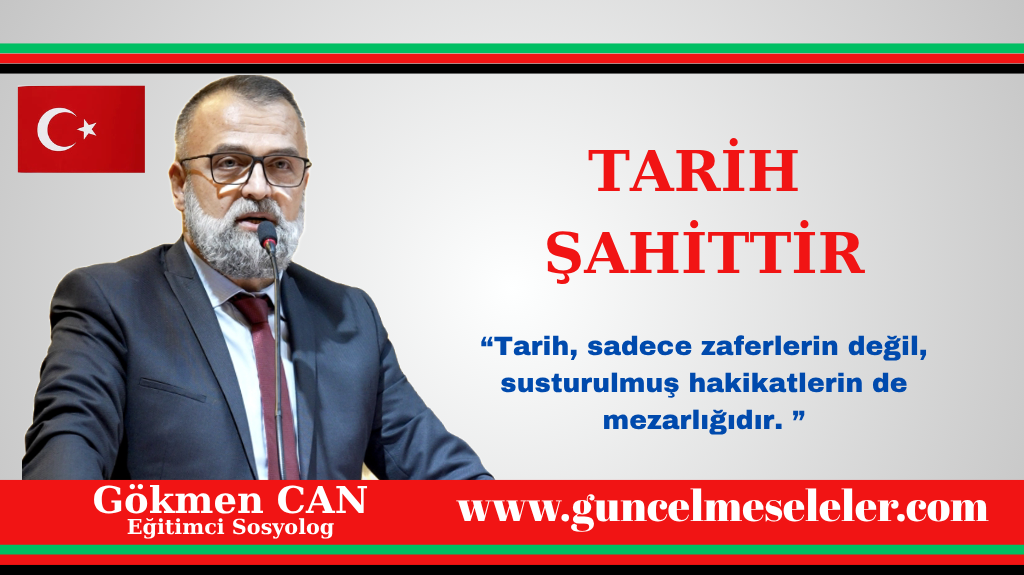 Tarih, sadece zaferlerin değil, susturulmuş hakikatlerin de mezarlığıdır. Kimi isimler heykeli dikilerek, kimileri susarak gömülmüştür bu mezarlığa. Bir farkla… Heykeli dikilenler unutturulabilir ama susanların korkaklığı asla affedilmez. Çünkü tarih sadece yapanları değil, seyredenleri de kaydeder.