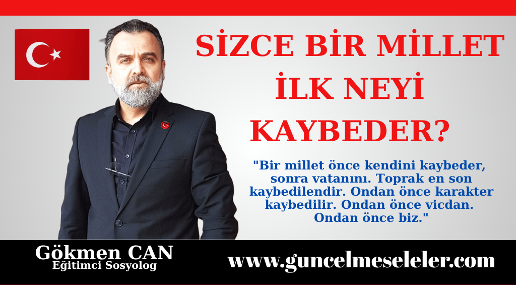 Aslında bir millet ilk olarak toprağını değil, hakikati kaybetmeye başlar. Hakikati kaybeden insan, vicdanını kaybeder. Vicdanını kaybeden karakterini kaybeder. Karakterini kaybeden güvenilirliğini yitirir. Güvenin olmadığı yerde birlik kalmaz. Birliğin olmadığı yerde ise “vatan” sadece üzerinde yaşanan bir coğrafyaya dönüşür.